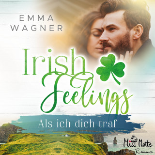 Emma Wagner: Irish Feelings. Als ich dich traf