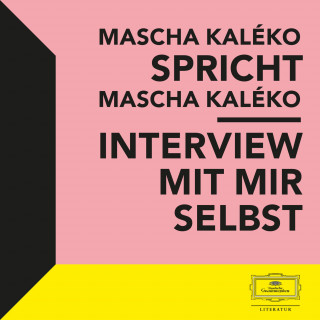 Horst Krüger, Gisela Zoch-Westphal, Mascha Kaléko, Elias Canetti: Mascha Kaléko spricht Mascha Kaléko: Interview mit mir Selbst