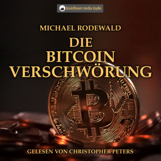 Michael Rodewald: Die Bitcoinverschwörung