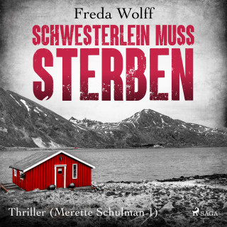 Freda Wolff: Schwesterlein muss sterben: Thriller (Merette Schulman 1)