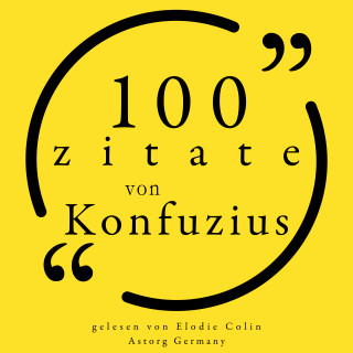 Confucius: 100 Zitate aus Konfuzius