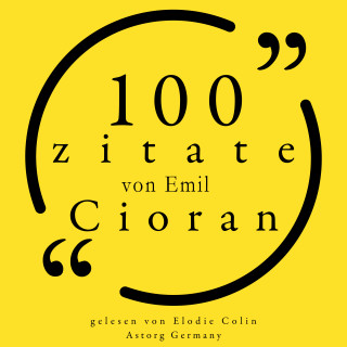 Emil Cioran: 100 Zitate von Emil Cioran
