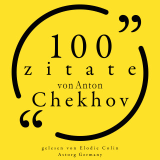Anton Chekov: 100 Zitate von Anton Tschechow