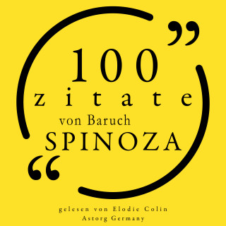 Baruch Spinoza: 100 Zitate von Baruch Spinoza