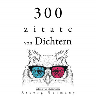 Charles Baudelaire, Alfred de Musset, Alphonse de Lamartine: 300 Zitate von Dichtern