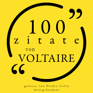 Voltaire: 100 Zitate von Voltaire