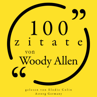 Woody Allen: 100 Zitate von Woody Allen