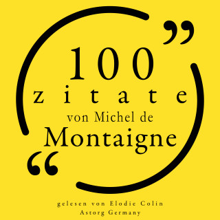 Michel de Montaigne: 100 Zitate von Michel de Montaigne