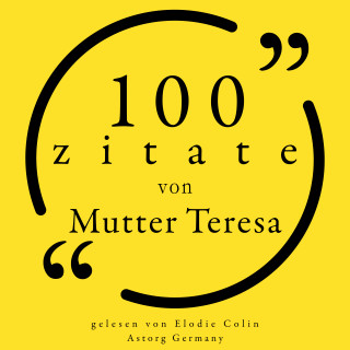 Mother Teresa of Calcutta: 100 Zitate von Mutter Teresa