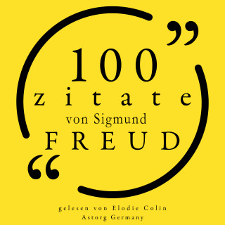 Sigmund Freud: 100 Zitate von Sigmund Freud