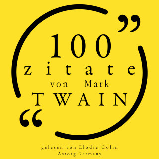 Mark Twain: 100 Zitate von Mark Twain