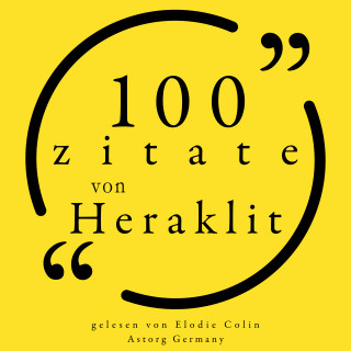 Heraclitus: 100 Zitate von Heraklit