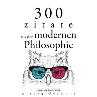 Emil Cioran, Gaston Bachelard, Albert Einstein, Nicolas de Chamfort: 300 Zitate aus der zeitgenössischen Philosophie