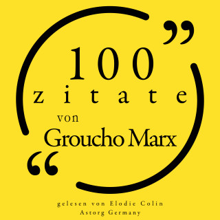 Groucho Marx: 100 Zitate von Groucho Marx