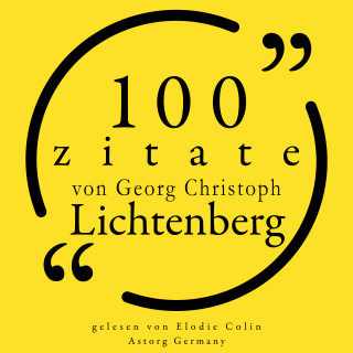 Georg-Christoph Lichtenberg: 100 Zitate von Georg-Christoph Lichtenberg