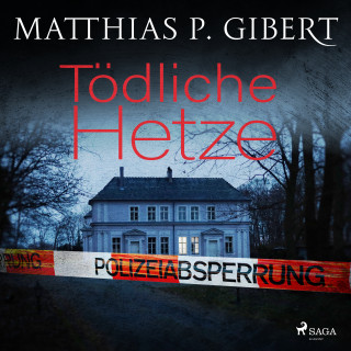 Matthias P. Gibert: Tödliche Hetze