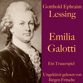 Gotthold Ephraim Lessing: Gotthold Ephraim Lessing: Emilia Galotti