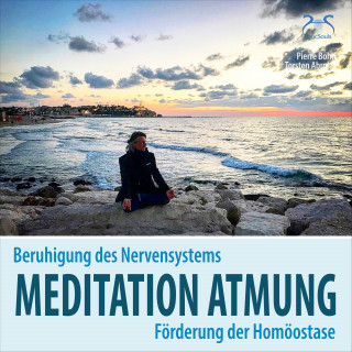 Pierre Bohn, Torsten Abrolat: Meditation Atmung, Beruhigung des Nervensystems und Förderung der Homöostase