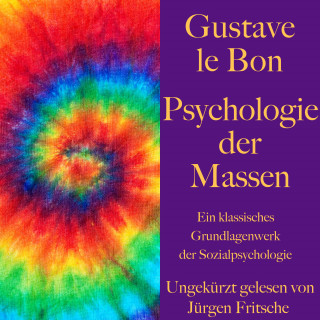 Gustave le Bon: Gustave le Bon: Psychologie der Massen