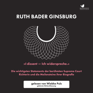 Ruth Bader Ginsburg: "I dissent - Ich widerspreche."