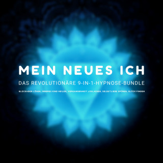 Dr. Jeffrey Thiers, Karina Auenstein: MEIN NEUES ICH - Das revolutionäre 9-in-1 Hypnose-Bundle