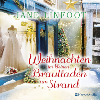 Jane Linfoot: Weihnachten im kleinen Brautladen am Strand (ungekürzt)