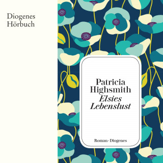 Patricia Highsmith: Elsies Lebenslust