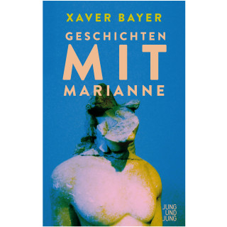 Xaver Bayer: Geschichten mit Marianne