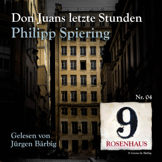 Philipp Spiering: Don Juans letzte Stunden - Rosenhaus 9 - Nr.4