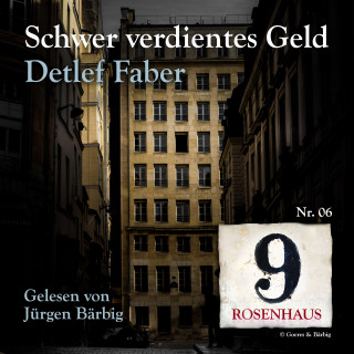 Detlef Faber: Schwer verdientes Geld - Rosenhaus 9 - Nr.6