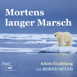 Bernd Späth: Mortens langer Marsch