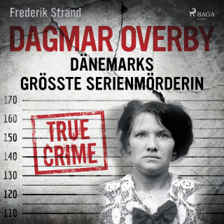 Frederik Strand: Dagmar Overby: Dänemarks größte Serienmörderin