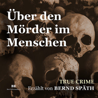 Bernd Späth: Über den Mörder im Menschen