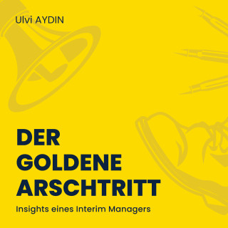 Ulvi I. AYDIN: Der goldene Arschtritt