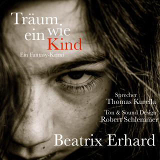 Beatrix Erhard: Träum wie ein Kind