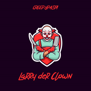 Creepypasta: Larry der Clown