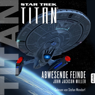 John Jackson Miller: Star Trek - Titan: Abwesende Feinde