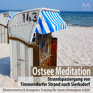 Torsten Abrolat, Franziska Diesmann: Ostsee Meditation: Phantasiereise von Timmendorfer Strand nach Sierksdorf