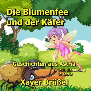 Xaver Brüßel: Die Blumenfee und der Käfer