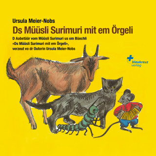 Ursula Meier-Nobs: Ds Müüsli Surimuri mit em Örgeli