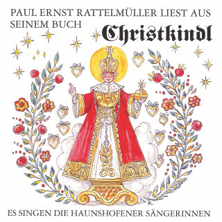 Paul Ernst Rattelmüller: Paul Ernst Rattelmüller liest aus seinem Buch "Christkindl"