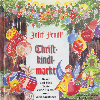 Josef Fendl: Josef Fendl's Christkindlmarkt