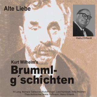 Wilhelm Kurt: Brummlg'schichten Alte Liebe