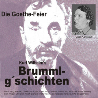 Wilhelm Kurt: Brummlg'schichten Die Goethe Feier
