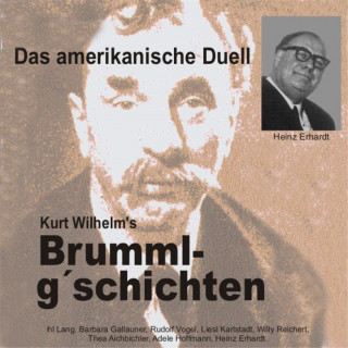 Wilhelm Kurt, Heinz Erhardt: Brummlg'schichten Das amerikanische Duell