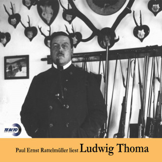 Ludwig Thoma: Paul Ernst Rattelmüller liest Ludwig Thoma