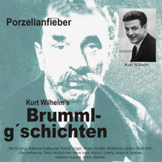 Wilhelm Kurt: Brummlg'schichten Porzellanfieber