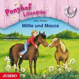 Kelly McKain: Ponyhof Liliengrün. Millie und Mocca [Band 10]