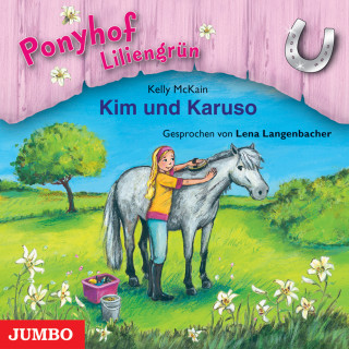 Kelly McKain: Ponyhof Liliengrün. Kim und Karuso [Band 5]