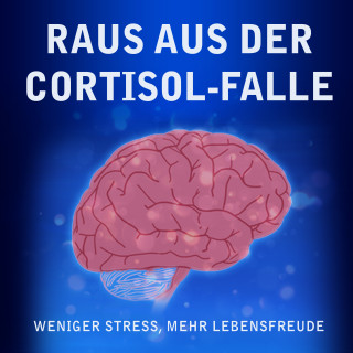 Raphael Kleine-Termeer: Raus aus der Cortisol-Falle